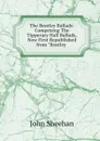 The Bentley Ballads: Comprising The Tipperary Hall Ballads, Now First Republished from 