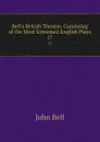 Bell.s British Theatre, Consisting of the Most Esteemed English Plays. 17 - John Bell