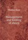 Management and feeding of sheep - Thomas Shaw