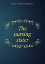 The nursing sister. - St. John's Hospital Training School