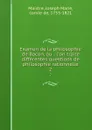 Examen de la philosophie de Bacon, ou : l.on traite differentes questions de philosophie rationnelle. 2 - Joseph Marie Maistre