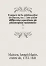 Examen de la philosophie de Bacon, ou : l.on traite differentes questions de philosophie rationnelle. 1 - Joseph Marie Maistre