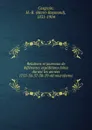 Relations et journaux de differentes expeditions faites durant les annees 1755-56-57-58-59-60 microforme - Henri-Raymond Casgrain