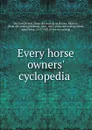 Every horse owners. cyclopedia - Robert McClure