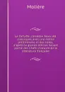 Le Tartuffe; comedie. Nouv. ed. classiques, avec une notice preliminaire et des notes, d.apres la grande edition faisant partie des Chefs-d.oeuvre de la litterature francaise - Molière