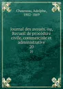 Journal des avoues. ou, Recueil de procedure civile, commerciale et administrative. 20 - Adolphe Chauveau