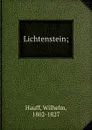 Lichtenstein; - Wilhelm Hauff