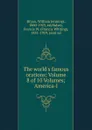 The world.s famous orations; Volume 8 of 10 Volumes; America-I - William Jennings Bryan