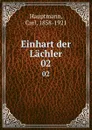 Einhart der Lachler. 02 - Carl Hauptmann
