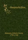 Hauptschriften; - Johann Georg Hamann