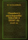 Chambers.s encyclopaedia:VOLUME 8. EIGHT (8) - R. Chambers