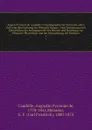 August Pyramus de Candolle.s Organographie der Gewachse, oder, Kritische Beschreibung der Pflanzen-Organe : eine Fortsetzung und Entwicklung der Anfangsgrunde der Botanik und Einleitung zur Pflanzen- Physiologie und der Beschreibung der Familien. 1 - Augustin Pyramus de Candolle