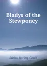 Bladys of the Stewponey - Sabine Baring-Gould