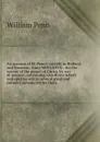 An account of W. Penn.s travails in Holland and Germany, Anno MDCLXXVII : for the service of the gospel of Christ, by way of journal ; containing also divers letters and epistles writ to several great and eminent persons whilst there - William Penn