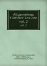 Allgemeines Kunstler-Lexicon. vol. 2 - Hermann Alexander Müller