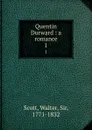Quentin Durward : a romance. 1 - Walter Scott