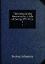 The weird of the Wentworths; a tale of George IV.s time. 1 - Johannes Scotus