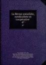 La Revue socialiste, syndicaliste et cooperative . 47 - Benoit Malon