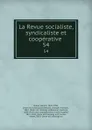 La Revue socialiste, syndicaliste et cooperative . 54 - Benoit Malon