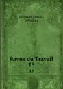 Revue du Travail. 19 - Belgium. Travail