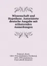 Wissenschaft und Hypothese. Autorisierte deutsche Ausgabe mit erlauternden Anmerkungen - Henri Poincaré