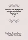 Beitrage zur Kunde der indogermanischen Sprachen. 1-30 - Adalbert Bezzenberger