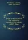 Briefe an Hans Bulow von Ferdinand Lassalle.(1862-1864.): (1862-1864). - Ferdinand Lassalle