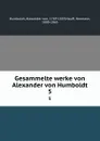 Gesammelte werke von Alexander von Humboldt. 5 - Alexander von Humboldt