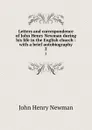 Letters and correspondence of John Henry Newman during his life in the English church : with a brief autobiography. 2 - Newman John Henry