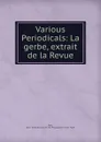 Various Periodicals: La gerbe, extrait de la Revue - Léon. Gerbe Boré