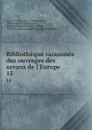 Bibliotheque raisonnee des ouvrages des savans de l.Europe. 15 - Jean Barbeyrac