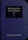 Biologisches Zentralblatt. 21 - Isidor Rosenthal