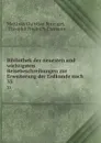 Bibliothek der neuesten und wichtigsten Reisebeschreibungen zur Erweiterung der Erdkunde nach . 33 - Matthias Christian Sprengel