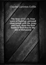 The boys of .61; or, Four years of fighting; personal observation with the Army and Navy, from the first battle of Bull Run to the fall of Richmond - Charles Carleton Coffin