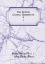 The British Drama: Illustrated. 4 - John Dicks