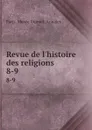 Revue de l.histoire des religions. 8-9 - Paris. Musée Guimet. Annales