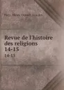 Revue de l.histoire des religions. 14-15 - Paris. Musée Guimet. Annales