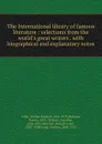The International library of famous literature : selections from the world.s great writers . with biographical and explanatory notes - Nathan Haskell Dole