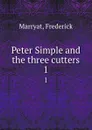 Peter Simple and the three cutters. 1 - Frederick Marryat