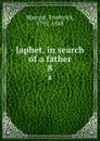 Japhet, in search of a father. 8 - Frederick Marryat