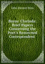 Burns. Clarinda: Brief Papers Concerning the Poet.s Renowned Correspondent . - John Dawson Ross