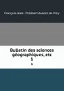 Bulletin des sciences geographiques, etc. 1 - François-Jean Philibert Aubert de Vitry