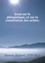 Essai sur le phlogistique, et sur la constitution des acides; - Richard Kirwan