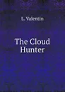 The Cloud Hunter - L. Valentin