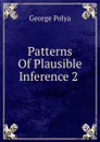 Patterns Of Plausible Inference 2 - George Polya