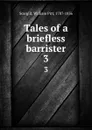 Tales of a briefless barrister. 3 - William Pitt Scargill