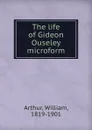 The life of Gideon Ouseley microform - William Arthur