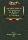 Die Niederlander im Mittelmeergebiet zur Zeit ihrer hochsten Machtstellung - Hermann Julius Eduard Wätjen