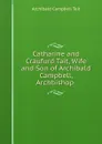 Catharine and Craufurd Tait, Wife and Son of Archibald Campbell, Archbishop . - Archibald Campbell Tait