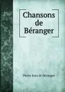 Chansons de Beranger - Pierre Jean de Béranger